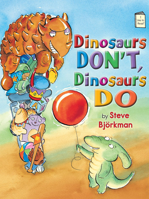 Title details for Dinosaurs Don't, Dinosaurs Do by Steve Björkman - Available
